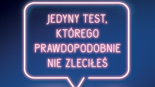 PSSE Hrubieszów: Kampania społeczna "Jedyny test, którego prawdopodobnie nie zleciłeś"